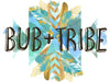 Bub + Tribe